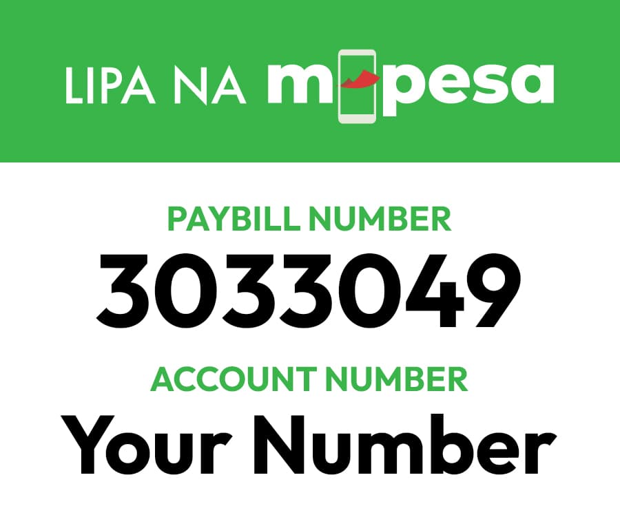 Lipa na M-Pesa Paybill 3033049, account number Your Number